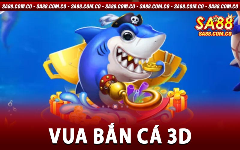 Vua Bắn Cá 3D